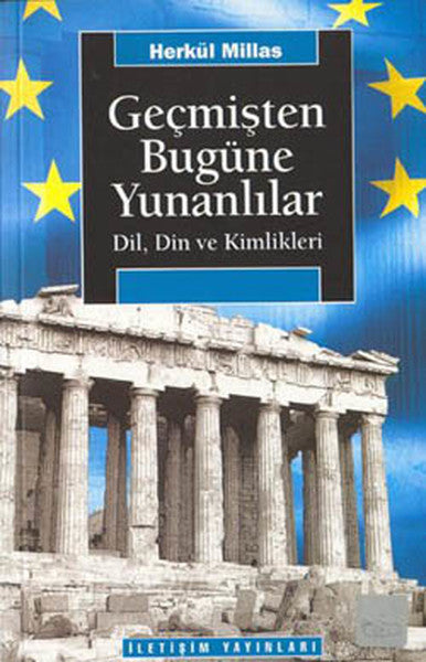 Geçmişten Bugüne Yunanlılar Dil Din ve Kimlikleri - Herkül Millas kitap kapağı