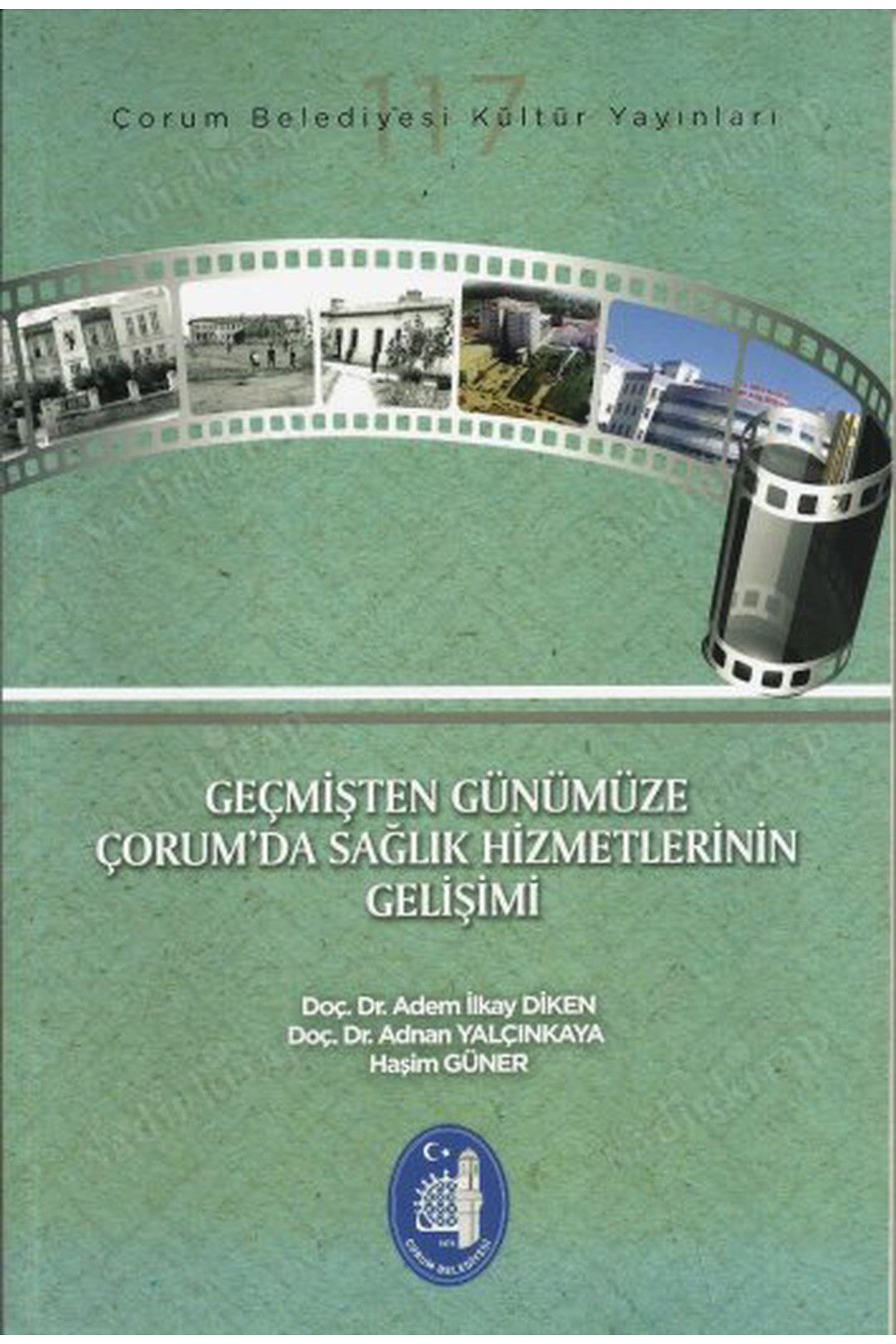 Geçmişten Günümüze Çorum'Da Sağlık Hizmetlerinin Gelişimi kitap kapağı