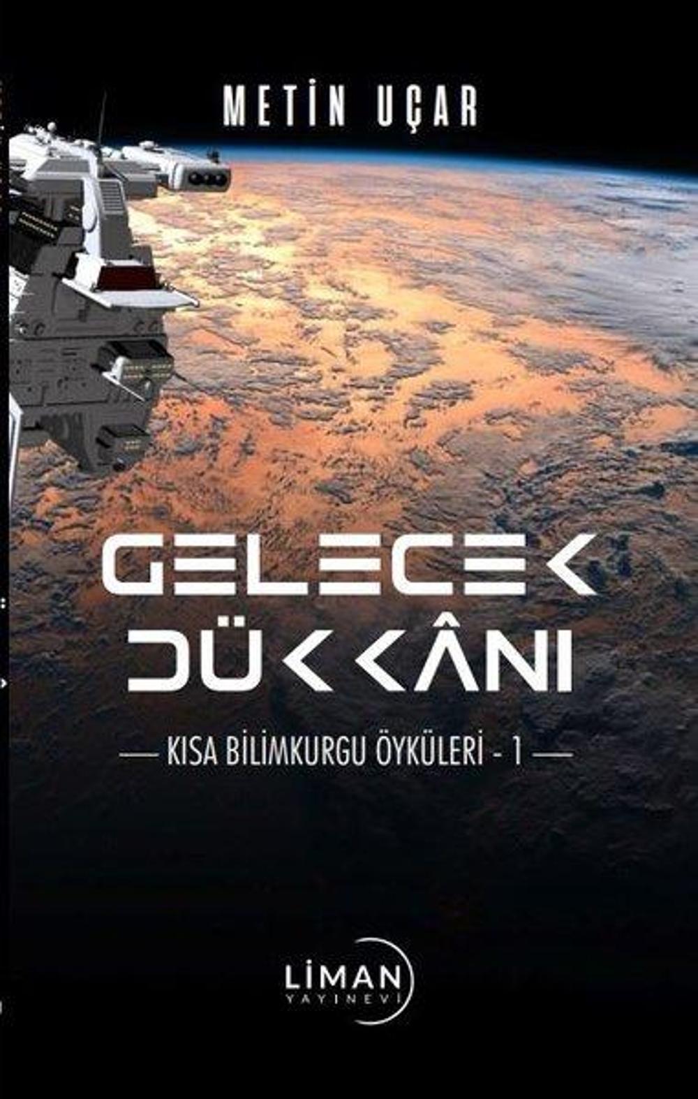 Gelecek Dükkanı: Kısa Bilimkurgu Öyküleri - 1 | Liman Yayınevi