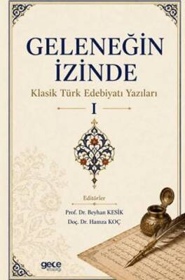 Geleneğin İzinde Klasik Türk Edebiyatı Yazıları 1 - Dr. Beyhan Kesik kitap kapağı