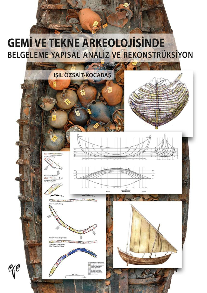 Gemi ve Tekne Arkeolojisinde Belgeleme Yapısal Analiz ve Rekonstrüksiyon - Işıl Özsait Kocabaş kitap kapağı