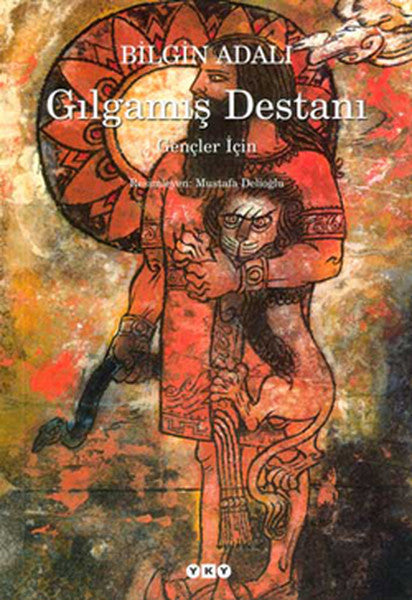 Gençler İçin Gılgamış Destanı - Bilgin Adalı kitap kapağı
