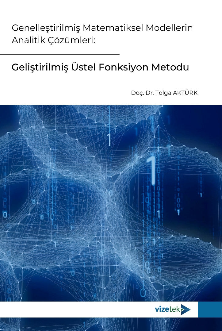 Genelleştirilmiş Matematiksel Modellerin Analitik Çözümleri: Geliştirilmiş Üstel Fonksiyon Metodu kitap kapağı