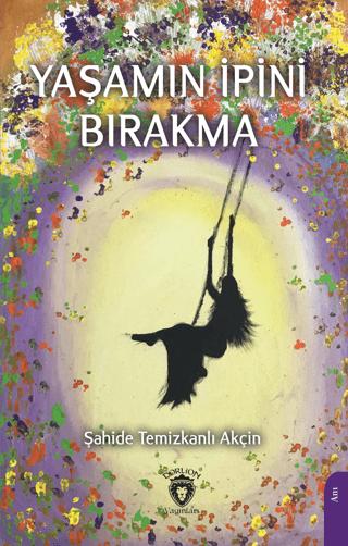 Yaşamın İpini Bırakma | Dorlion Yayınları (Ciltsiz) - Resim 1