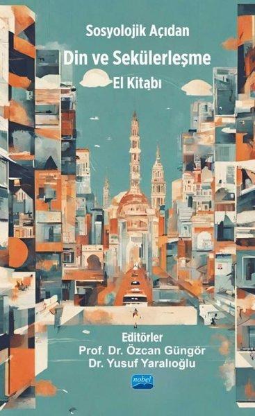 Sosyolojik Açıdan Din ve Sekülerleşme El Kitabı | Nobel Akademik Yayıncılık (İnce Kapak) - Resim 1
