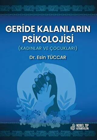 Geride Kalanların Pikolojisi: Kadınlar ve Çocukları - Esin Tüccar kitap kapağı