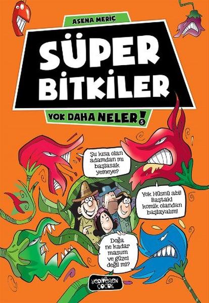 Yok Daha Neler - Süper Bitkiler | Yediveren Çocuk (İnce Kapak) - Resim 1