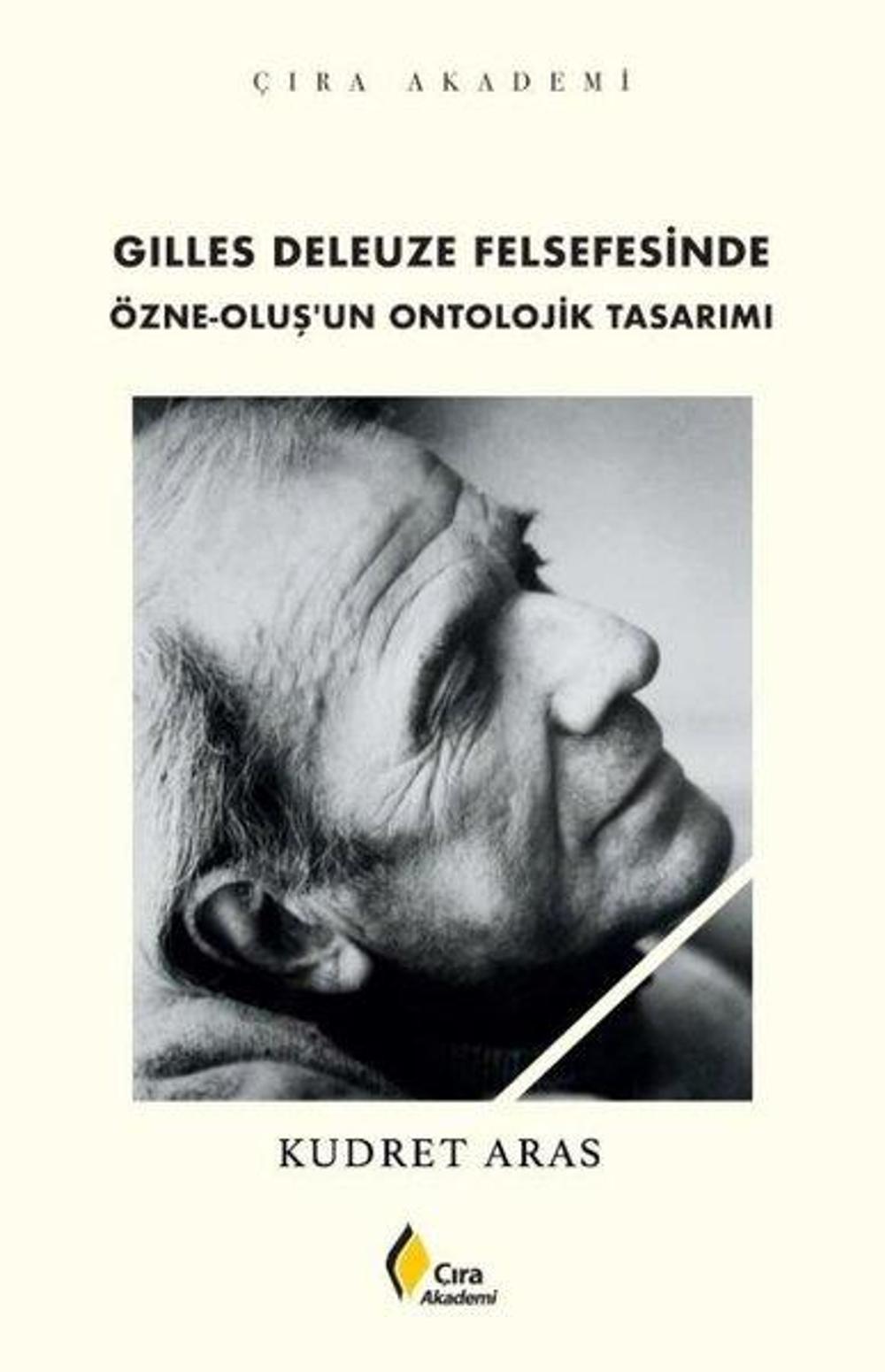 Gilles Deleuze Felsefesinde Özne - Oluş'un Ontolojik Tasarımı | Çıra Yayınları
