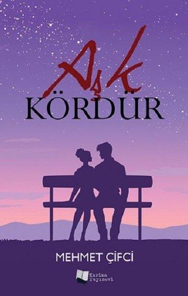 Aşk Kördür | Karina Yayınevi (İnce Kapak) - Resim 1