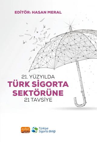 21. Yüzyılda Türk Sigorta Sektörüne 21 Tavsiye | Nobel Bilimsel Eserler (Ciltsiz) - Resim 1