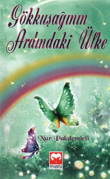 Gökkuşağının Ardındaki Ülke - Nur Pakdemirli kitap kapağı