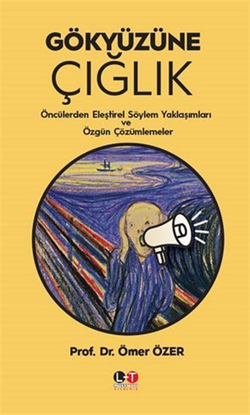 Gökyüzüne Çığlık Öncülerden Eleştirel Söylem Yaklaşımları ve Özgün Çözümlemeler - Doç. Dr. Ömer Özer kitap kapağı
