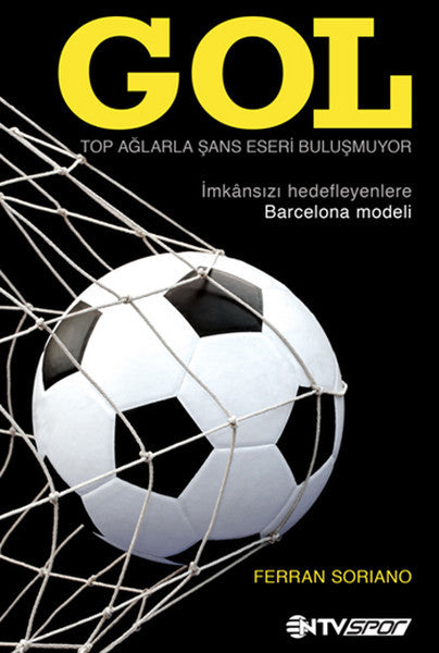 Gol- Top Ağlarla Şans Eseri Buluşmuyor - Ferran Soriano kitap kapağı