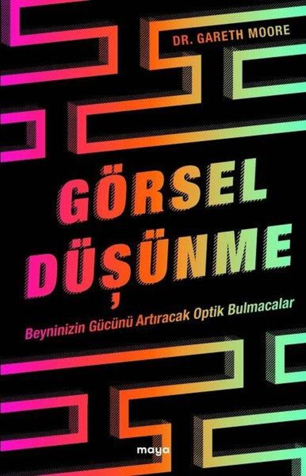 Görsel Düşünme - Beyninizin Gücünü Artıracak Optik Bulmacalar | Maya Kitap