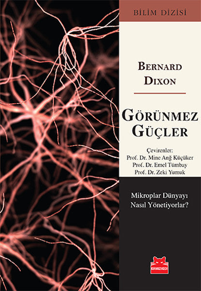 Görünmez Güçler Mikroplar Dünyayı Nasıl Yönetiyor? - Bernard Dixon kitap kapağı