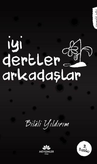 İyi Dertler Arkadaşlar | Mevsimler Kitap (Ciltsiz) - Resim 1