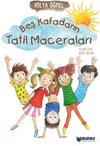Beş Kafadarın Tatil Maceraları | Bilgiyolu Kültür Yayınları (Ciltsiz) - Resim 1