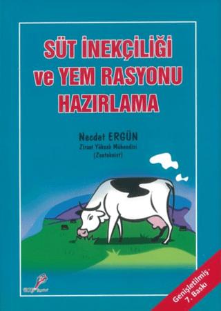 Süt İnekçiliği ve Yem Rasyonu Hazırlama | Yazarın Kendi Yayını - Necdet Ergün (Ciltsiz) - Resim 1