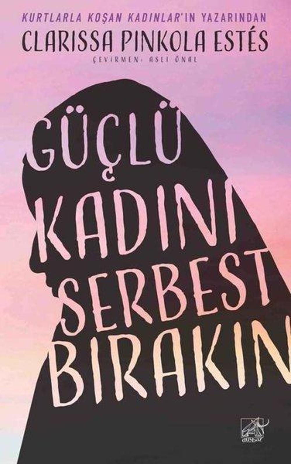 Güçlü Kadını Serbest Bırakın | Düşbaz