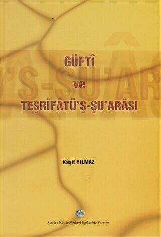 Güfti ve Tesrifatü'ş Şu'arası - Kaşif Yılmaz kitap kapağı