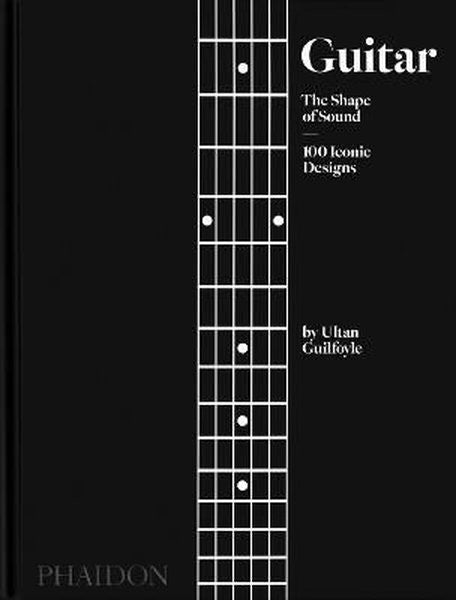 Guitar: The Shape of Sound - Ultan Guilfoyle kitap kapağı