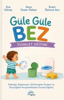 Güle Güle Bez - Tuvalet Eğitimi - Ece Günay kitap kapağı