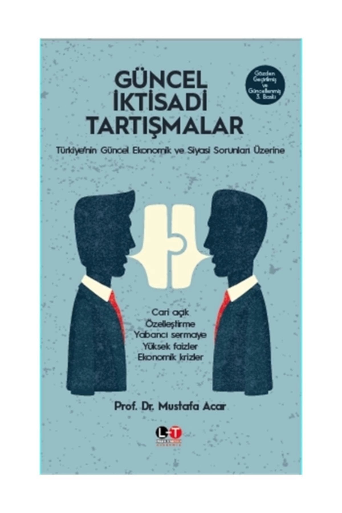 Güncel İktisadi Tartışmalar - Prof. Dr. Mustafa Acar kitap kapağı