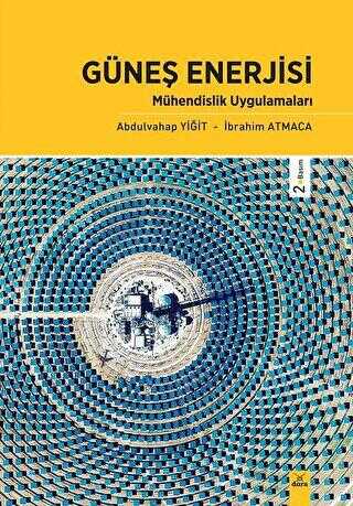 Güneş Enerjisi Mühendislik Uygulamaları - Prof. Dr. Abdulvahap Yiğit kitap kapağı