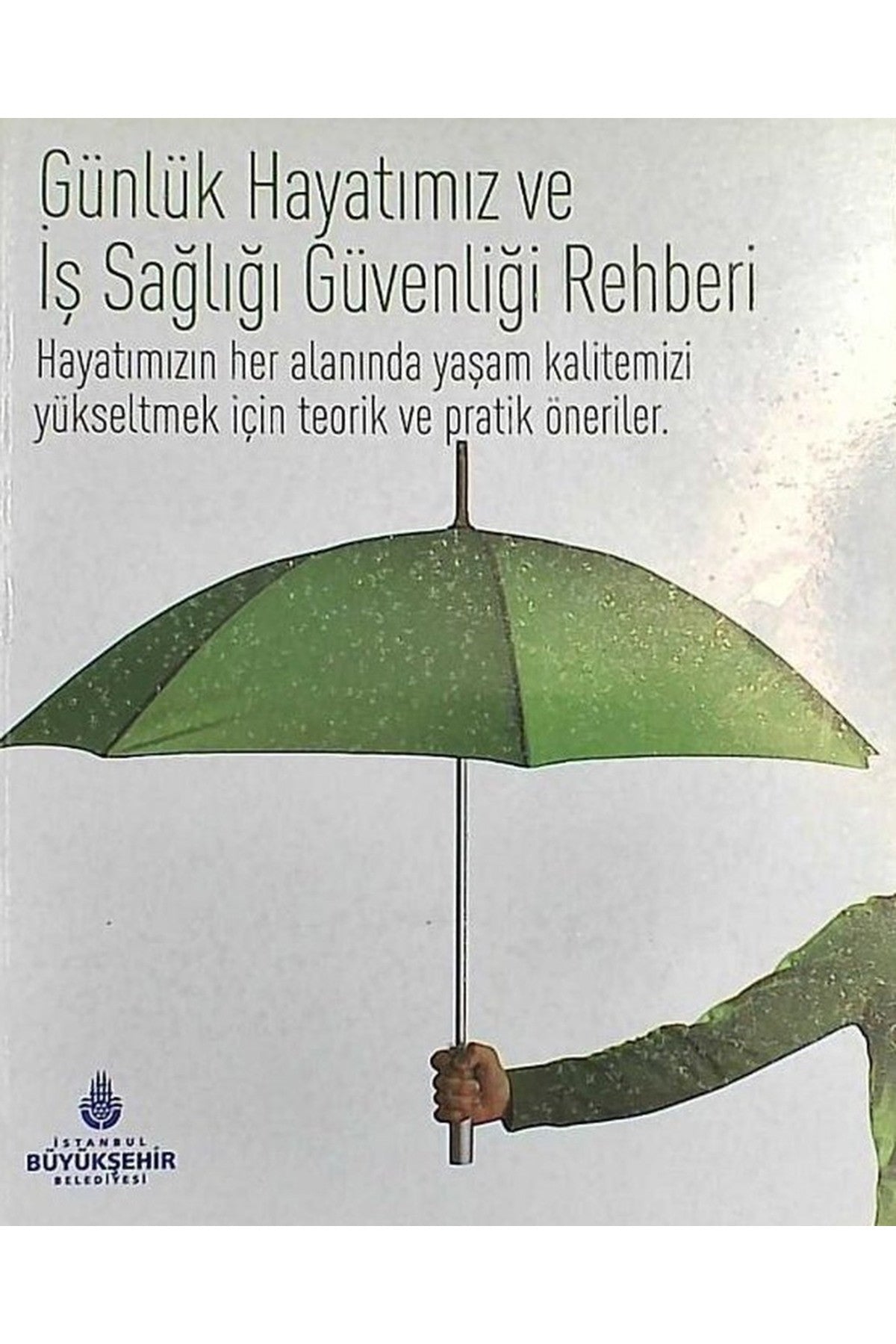Günlük Hayatımız Ve İş Sağlığı Güvenliği Rehberi (2016 Basım) kitap kapağı