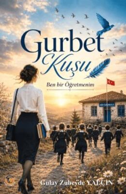 Gurbet Kuşu - Gülay Zübeyde Yalçın kitap kapağı
