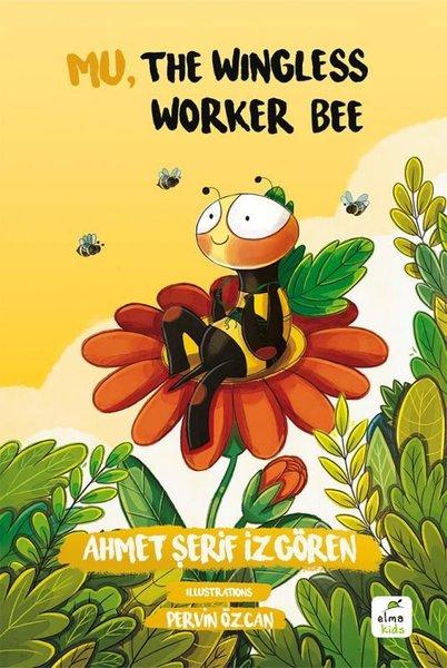 Mu The Wingless Worker Bee | Elma Yayınevi (İnce Kapak) - Resim 1