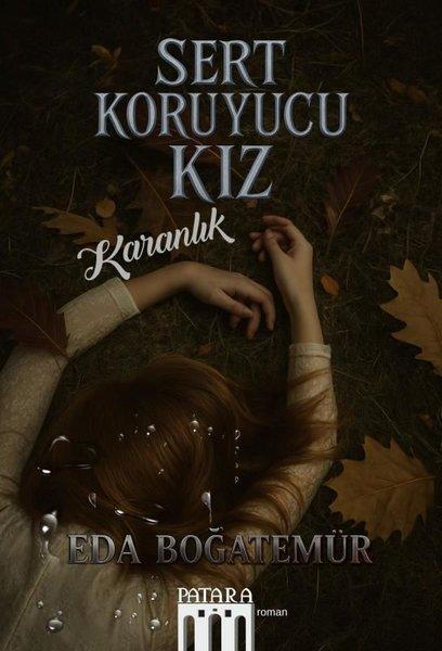 Sert Koruyucu Kız - Karanlık | Patara Kitap (İnce Kapak) - Resim 1