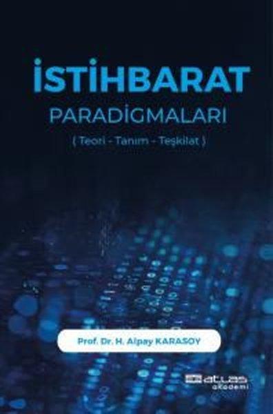 İstihbarat Paradigmaları (Teori - Tanım - Teşkilat) | Atlas Akademi Yayınları (İnce Kapak) - Resim 1