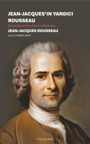 Jean - Jacques'ın Yargıcı Rousseau - Dürüstlük ve İftira Üzerine Diyaloglar | Pinhan Yayıncılık (İnce Kapak) - Resim 1