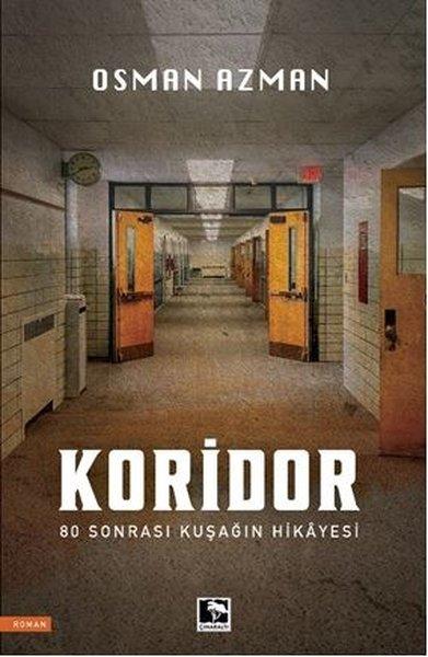 Koridor - 80 Sonrası Kuşağın Hikayesi | Çınaraltı Yayınları (İnce Kapak) - Resim 1