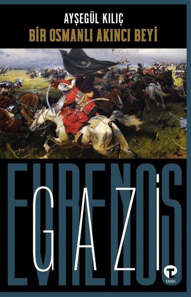Bir Osmanlı Akıncı Beyi: Gazi Evrenos Bey | Turkuvaz Kitap (İnce Kapak) - Resim 1