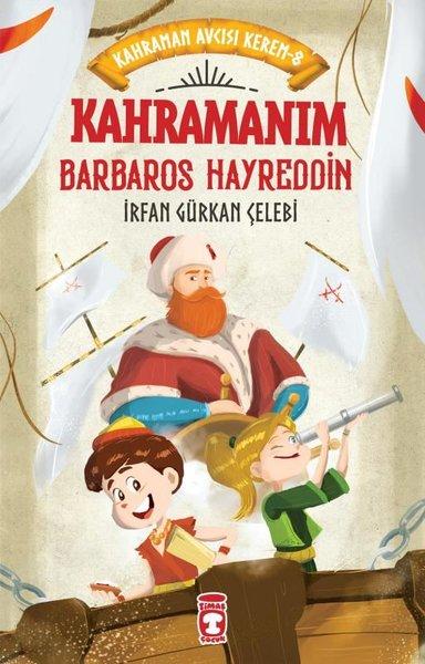Kahramanım Barbaros Hayreddin - Kahraman Avcısı Kerem 8 | Timaş Çocuk (İnce Kapak) - Resim 1