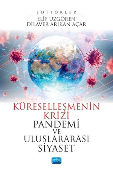 Küreselleşmenin Krizi - Pandemi ve Uluslararası Siyaset | Nobel Akademik Yayıncılık (İnce Kapak) - Resim 1