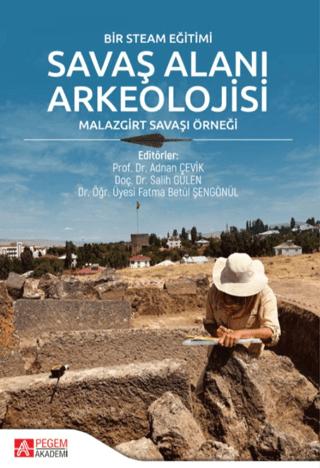 Bir Steam Eğitimi Savaş Alanı Arkeolojisi Malazgirt Savaşı Örneği | Pegem Akademi Yayıncılık (Ciltsiz) - Resim 1