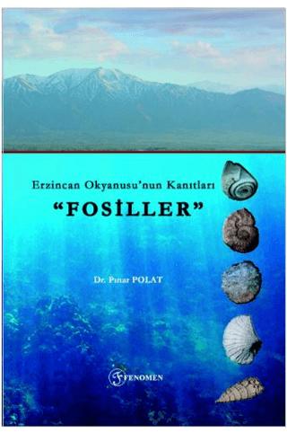 Erzincan Okyanusu’nun Kanıtları "Fosiller” | Fenomen Yayıncılık (Ciltsiz) - Resim 1