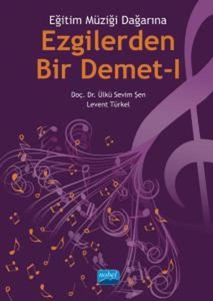 Ezgilerden Bir Demet 1 - Eğitim Müziği Dağarına | Nobel Akademik Yayıncılık (İnce Kapak) - Resim 1