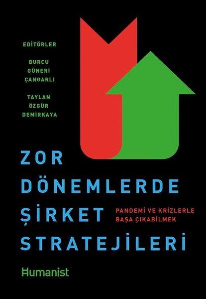 Zor Dönemlerde Şirket Stratejileri: Pandemi ve Krizlerle Başa Çıkabilmek | Humanist Kitap Yayıncılık (İnce Kapak) - Resim 1