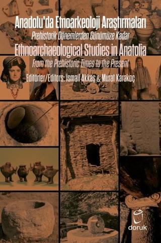 Anadolu'da Etnoarkeoloji Araştırmaları - Ethnoarchaeological Studies in Anatolia | Doruk Yayınları (Ciltsiz) - Resim 1