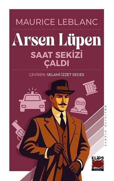 Arsen Lüpen - Saat Sekizi Çaldı | Elips Kitapları (İnce Kapak) - Resim 1