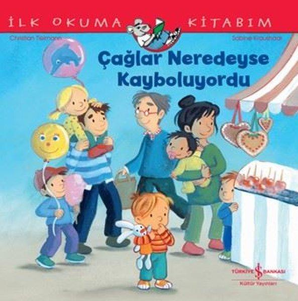 Çağlar Neredeyse Kayboluyordu - İlk Okuma Kitabım | İş Bankası Kültür Yayınları (İnce Kapak) - Resim 1