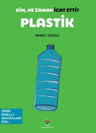Kim, Ne Zaman İcat Etti? Plastik