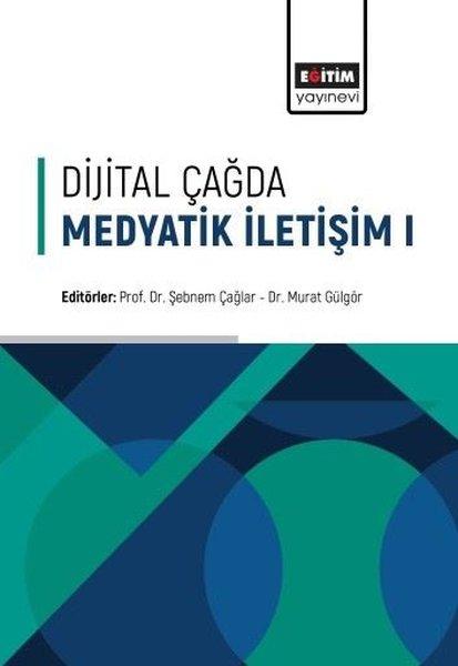 Dijital Çağda Medyatik İletişim - 1 | Eğitim Yayınevi (İnce Kapak) - Resim 1