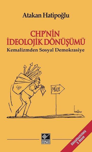 CHP'nin İdeolojik Dönüşümü - Kemalizmden Sosyal Demokrasiye | Kaynak Yayınları - Araştırma - İnceleme Dizisi (İnce Kapak) - Resim 1
