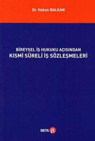 Bireysel İş Hukuku Açısından Kısmi Süreli İş Sözleşmeleri | Beta Yayınevi (Ciltsiz) - Resim 1