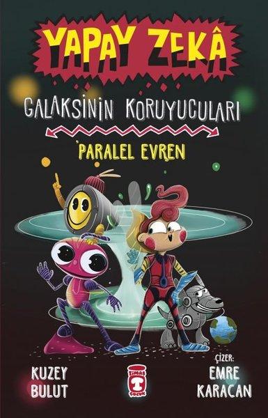 Paralel Evren - Yapay Zeka Galaksinin Koruyucuları 3 | Timaş Çocuk (Ciltli) - Resim 1